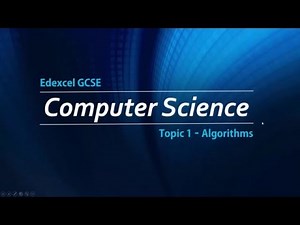 Edexcel GCSE Computer Science: Algorithms - Topic 1 [OLD COURSE]