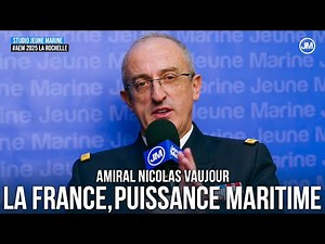 France is a maritime power. Admiral Nicolas Vaujour - Chief of Staff of the Navy