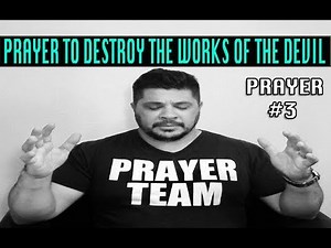 Prayer to Destroy the Works of the Devil | Prayer to Destroy Witchcraft Curses