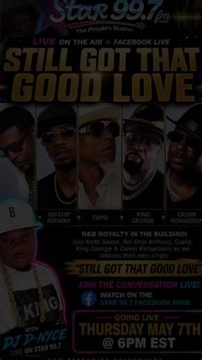 🎤 THIS THURSDAY — LOCK IT IN! R&B royalty is pulling up LIVE on Star 99.7 🔥 We’re talking Keith Sweat, Roi Chip Anthony, Cupid, King George & Calvin Richardson all in one conversation! We’re breaking down the new single 💿 “Still Got That Good Love” — stories, vibes, and real talk you don’t wanna miss. 🎧 Hosted by DJ D-Nyce 📱 LIVE on the air Facebook Live 🗓 Thursday, May 7th ⏰ 6PM EST 👉 Set your reminder, tag somebody, and pull up in the comments — this one’s for the real R&B lovers. The V