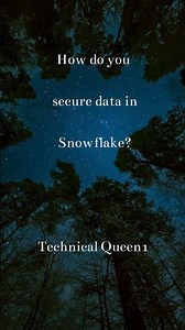 How do you secure data in Snowflake?
