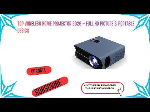 Top Wireless Home Projector 2026 – Full HD Picture & Portable Design