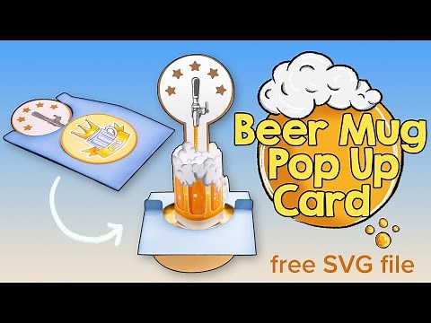 Beer Mug Pop Up Card Tutorial - Free SVG File