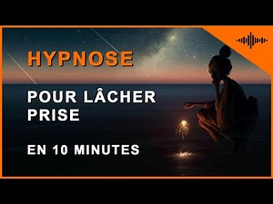 Hypnose pour dormir et lâcher prise en 10 minutes