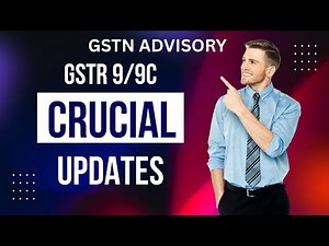 GSTN Advisory: New FAQs on GSTR-9 & 9C | Annual Return Filing FY 2024-25 Explained