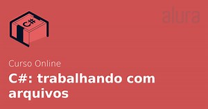 Curso Online C#: trabalhando com arquivos | Alura
