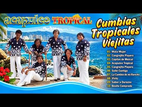 💃 Acapulco Tropical Mix | Cumbias Viejitas Para Bailar 🌴 Puro Sabor Tropical