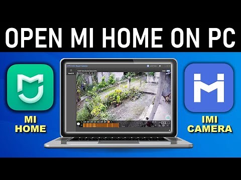 How to open Mi Home 360 security camera in pc using IMICamera