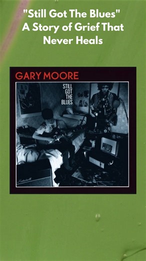 "Still Got The Blues" A Story of Grief That Never Heals