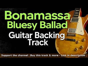 Joe Bonamassa Bluesy Ballad Backing Track Jam in Bm