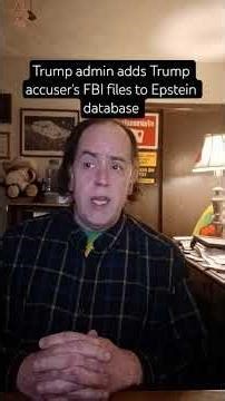 Trump admin adds Trump accuser's FBI files to Epstein database