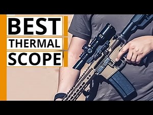 5 Best Thermal Scope for Hunting
