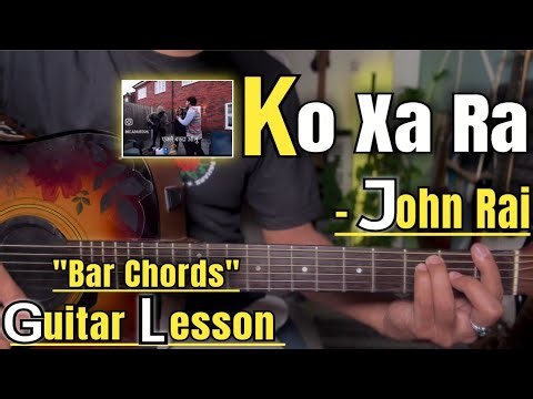 Ko Xa Ra - John Rai | Guitar Lesson | Bar Chords | Insta Version | (Strumming)