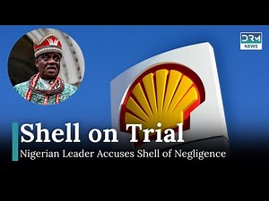 Nigeria vs. Shell: Oil Spill Lawsuit Begins in London High Court | DRM News | AL1I