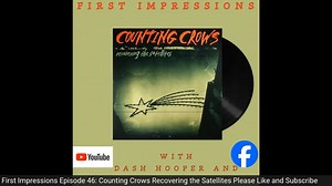 first_impressions_episode_46__counting_crows__recovering_the_satellites_v1 (540p)