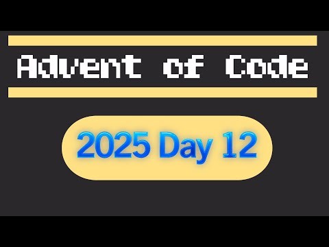 Advent of Code 2025 - Day 12 (Final)
