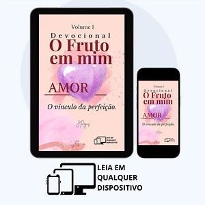 O Fruto em Mim - Amor, O Vínculo da Perfeição - Ag Vocare | Hotmart