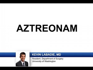 USMLE-Rx Express Video of the Week: Aztreonam