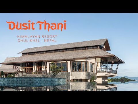 Dusit Thani Himalayan Resort - Best Luxury Hotel at Dhulikhel, Nepal.