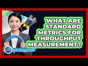 What Are Standard Metrics For Throughput Measurement?