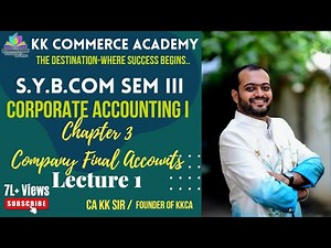 Sybcom Semester 3 | Chapter 3 | Company Final Accounts | Lecture 1 | #kkca #kk_sir #sppu