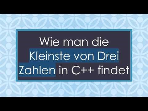 Wie man die Kleinste von Drei Zahlen in C+ + findet