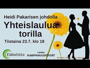 Eläkeliiton Lahden yhdistyksen yhteislaulutilaisuus 23.7. 2024 klo 18