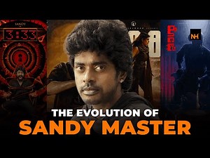 The Evolution of Sandy Master in Film industry | Leo , Love Today , Pani , Lokah