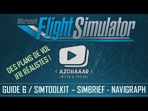 Flight Simulator | GUIDES FR | 6 - More realistic flight plans: Simbrief - Simtoolkit - Navigraph