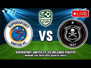 🔴 LIVE Supersport United vs Orlando Pirates - Nedbank Cup 2024/2025 Preview, Match Fixtures Today
