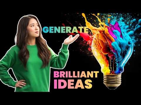 How to Generate Brilliant Ideas Effortlessly (Even If You're Not Creative)