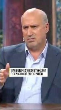 Iran outlines 10 conditions for FIFA World Cup participation