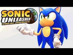 New Sonic Unleashed Visual Overhaul is Incredible!