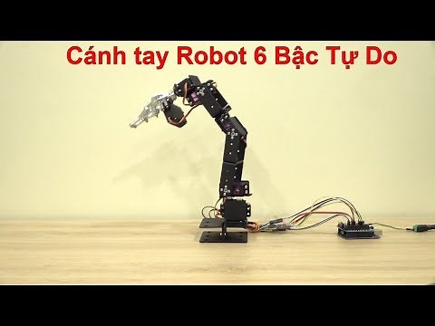 Cánh Tay Robot 6 Bậc Tự Do - Cách lắp ráp và làm việc với Arduino phần 1