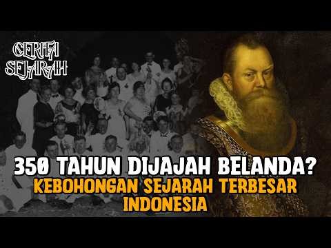 350 TAHUN DIJAJAH BELANDA? KEBOHONGAN SEJARAH TERBESAR INDONESIA