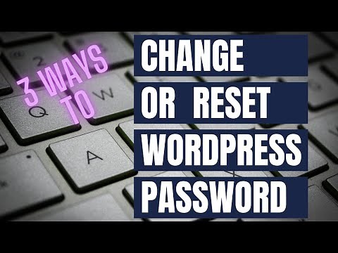 3 ways to change or reset your password in Wordpress.