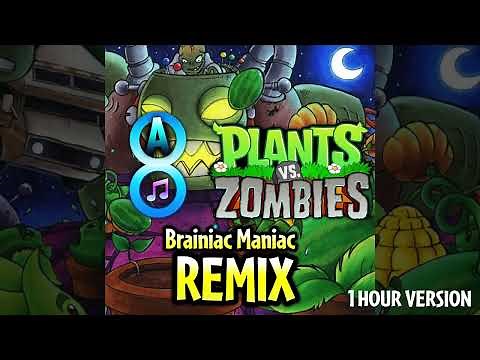 Plants vs. Zombies Braniac Maniac REMIX 1 Hour
