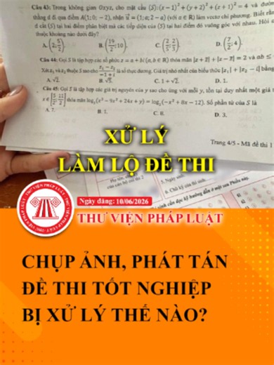 Chụp ảnh, phát tán đề thi tốt nghiệp sẽ bị xử lý thế nào? #tvpl #ThuVienPhapLuat #LearnOnTikTok #totnghiep #thitotnghiep