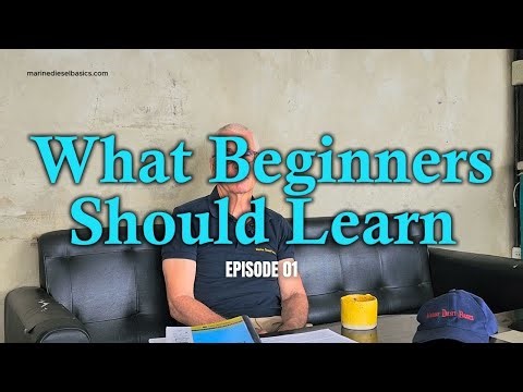 What Beginners Should Learn (Marine Diesel Basics) Ep.01