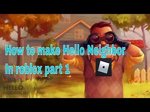 (New) Hello Neighbor Tutorial 1