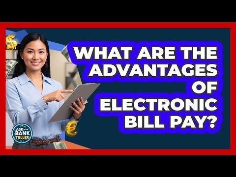 What Are The Advantages Of Electronic Bill Pay?