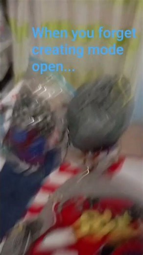 When you forget creating mode open...