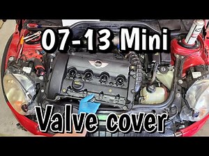 Mini cooper valve cover replacement 2007-2013