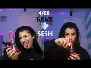 grwm high af on 4/20