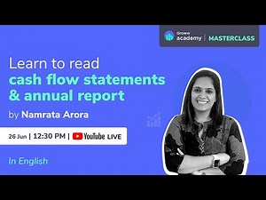 Learn to read cash flow statements and annual report ft. Namrata Arora | Groww Masterclass