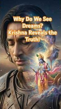 Why Do We See Dreams? Krishna Reveals the Truth!