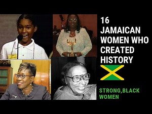 16 JAMAICAN WOMEN WHO CREATED HISTORY (STRONG BLACK WOMEN)
