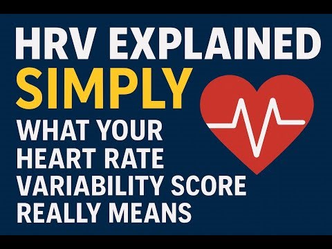 HRV Explained Simply What Your Heart Rate Variability Score Really Means and Why It Varies So Much