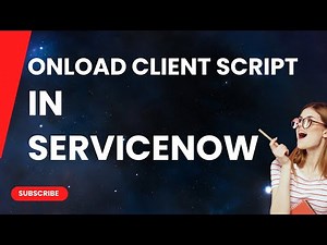 OnLoad Client Script in ServiceNow