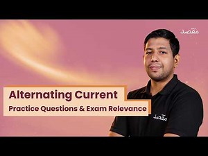 Alternating Current: Practice Questions & Exam Relevance